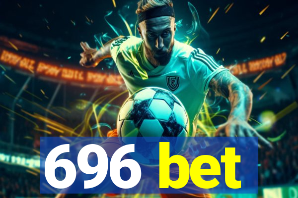 696 bet